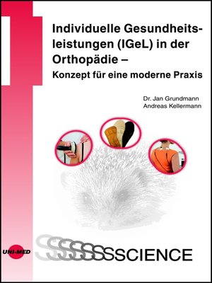 cover image of Individuelle Gesundheitsleistungen (IGeL) in der Orthopädie--Konzept für eine moderne Praxis